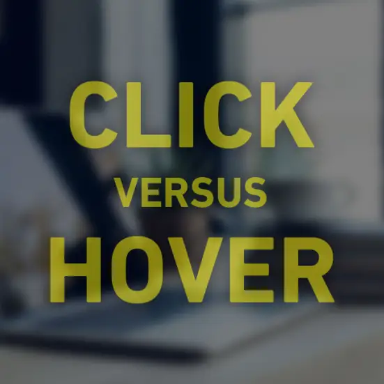 Hover vs Click: наш выбор и его подробное обоснование с примерами
